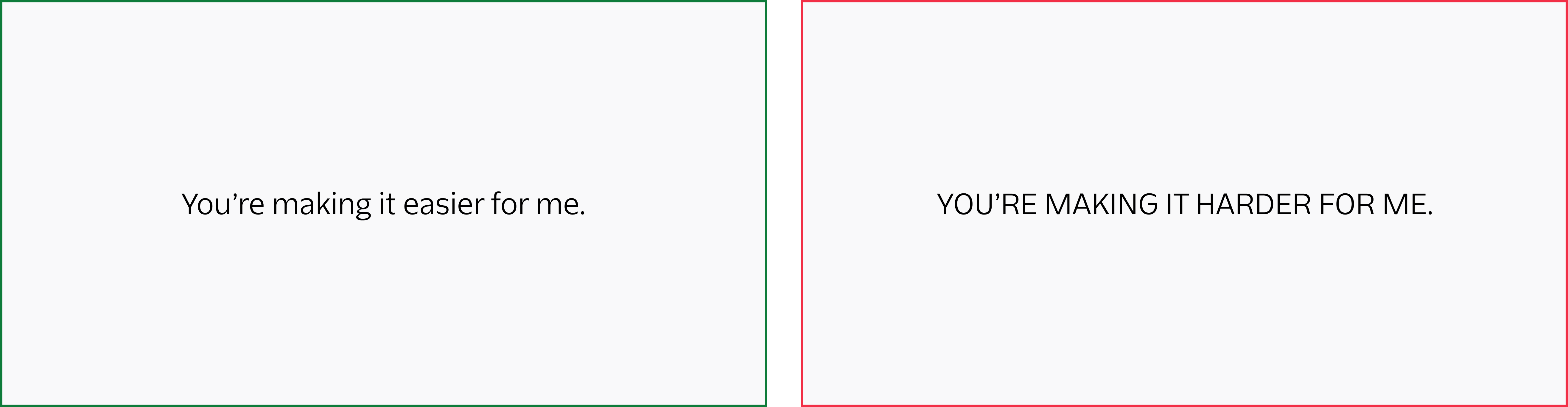 do: use sentence casing in general UI; don't: use all caps unless absolutely necessary